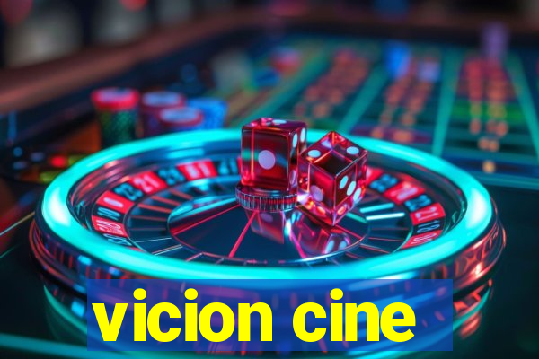 vicion cine